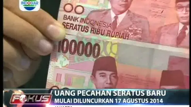 Uang Pecahan Seratus Baru, Mulai Diluncurkan 17 Agustus 2014
