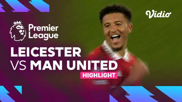 VIDEO: Gol Jadon Sancho Antar MU Kalahkan Leicester City di Liga Inggris