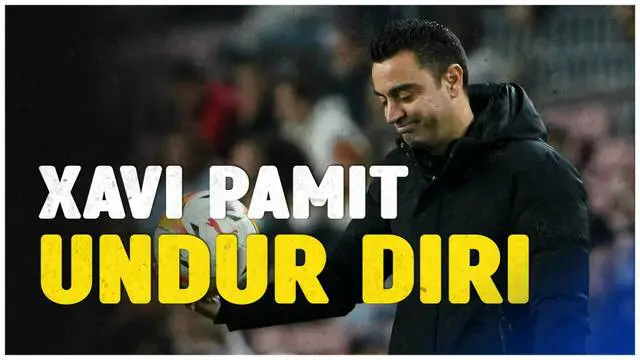 VIDEO: Kejutan! Xavi Hernandez Pamit Undur Diri dari Barcelona