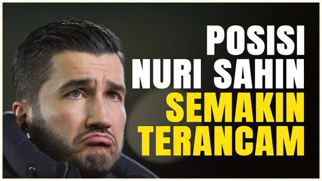 VIDEO: Posisi Nuri Sahin Kian Terancam Setelah Borussia Dortmund Telan Kekalahan Beruntun