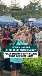 Momen hangat di Srikandi Merdeka Cup, pemain Thailand U-16 foto bareng hingga beri tanda tangan