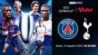 Siaran Langsung UEFA Super Cup PSG vs Tottenham eksklusif di Vidio (Sumber dok. vidio.com)