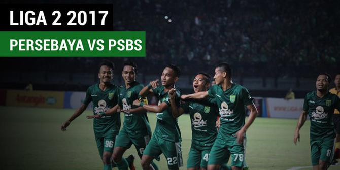 VIDEO: Highlights Liga 2 2017, Persebaya Vs PSBS 5-0