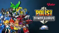 Belajar Sambil Bermain dengan Nonton Serial Animasi Polisi Dinosaurus di Vidio