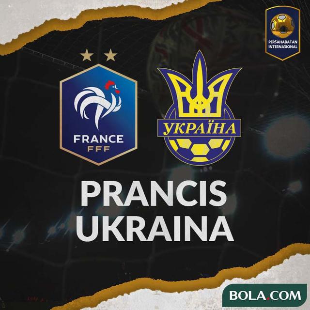 International Friendly - Prancis Vs Ukraina