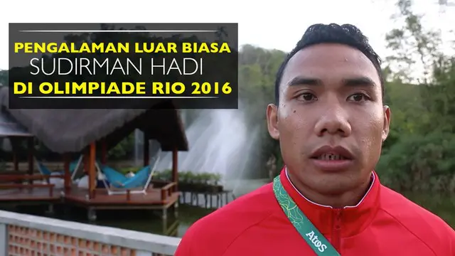 Sprinter Indonesia, Sudirman Hadi, berbagi pengalaman yang menurutnya luar biasa di Olimpiade Rio 2016 pada Sabtu (13/8).