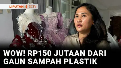VIDEO: Berani Berubah: Resign dari PNS Jadi Pengusaha, Cuan Rp150 Juta dari Gaun Sampah Plastik