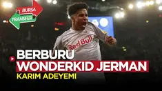 Berita video bursa transfer mengenal Karim Adeyemi, wonderkid Jerman incaran banyak klub elit