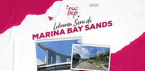 Fimela Trip Marina Bay Sands