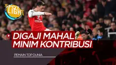 Berita Video Spotlight 5 Pemain Mahal Minim Kontribusi Termasuk Mesut Ozil di Arsenal