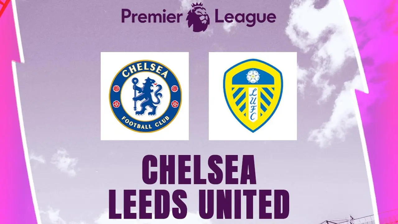 Liga Inggris - Chelsea Vs Leeds United
