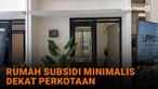 Simak penjelasan rumah subsidi minimalis dekat perkotaan di News Flash Liputab6.com.