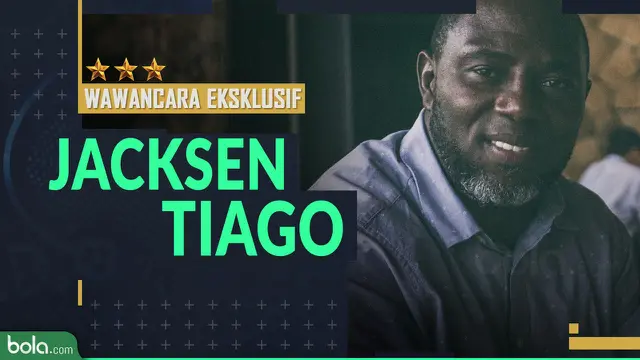 Wawancara Eksklusif Jacksen Tiago