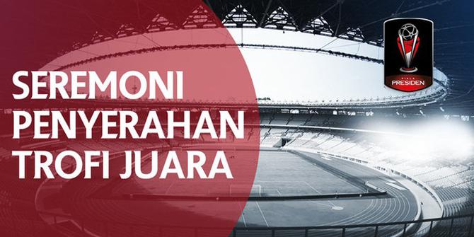 VIDEO: Penyerahan Trofi Juara Piala Presiden 2018 untuk Persija