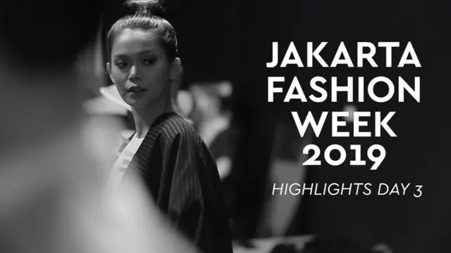 Kumpulan pengisi Jakarta Fashion Week 2019 hari ketiga.