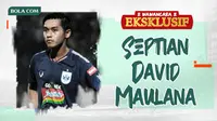 Wawancara Eksklusif Septian David Maulana: Loyalitas dan Cita-cita untuk Tim Tanah Kelahiran