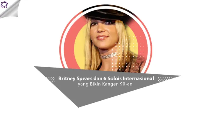 [Bintang] Britney Spears dan 6 Solois Internasional yang Bikin Kangen 90-an