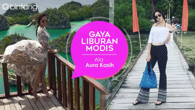 [Bintang] Gaya Liburan Modis Ala Aura Kasih