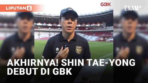 VIDEO: Hampir 3 Tahun Latih Indonesia, Akhirnya Shin Tae-yong Debut di GBK