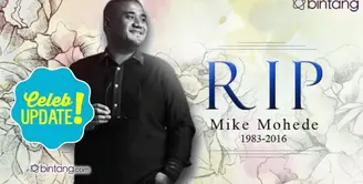 Apa yang akan dikatakan sahabat - sahabat Mike Mohede jika diberi kesempatan sekali lagi bertemu dengan Mike?