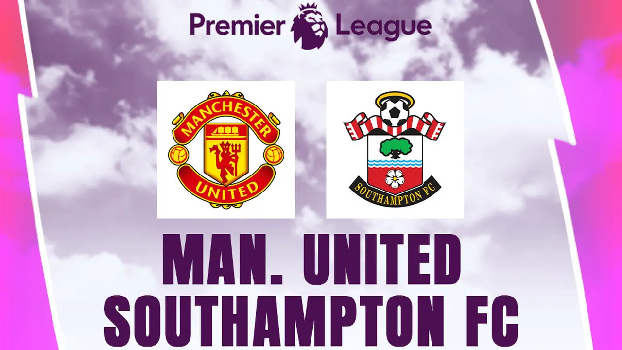 Liga Inggris - Manchester United Vs Southampton