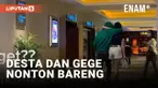 VIRAL VIDEO YANG DIDUGA DESTA NONTON BARENG GEGE ELISA