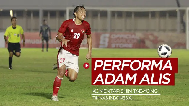 VIDEO: Komentar Shin Tae-yong Soal Penampilan Adam Alis untuk Timnas Indonesia
