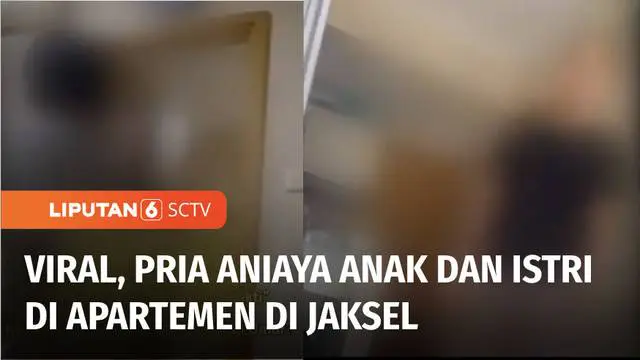 Viral! ​​Aksi penganiayaan terhadap anak dan istri oleh seorang pria. Dugaan kekerasan dalam rumah tangga di apartemen di Jakarta Selatan ini sudah dalam proses penyidikan polisi.