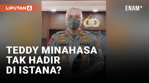 VIDEO: Irjen Teddy Minahasa Tidak Hadir di Istana