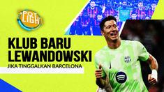 Berita video spotlight kali ini membahas tentang empat klub disebut masuk radar untuk merekrut Robert Lewandowski musim depan.
