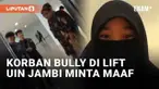 Aksi perundungan di kampus UIN Jambi kembali jadi sorotan. Usai viral video perundungan sejumlah mahasiswa pada mahasiswi di lift, muncul permintaan maaf korban. Korban, Cintria, mengklarifikasi dan meminta maaf atas viralnya video perundungan.