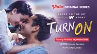 Segera Tayang Original Series Terbaru Vidio Berjudul 'Turn On'. (Sumber : dok. vidio.com)