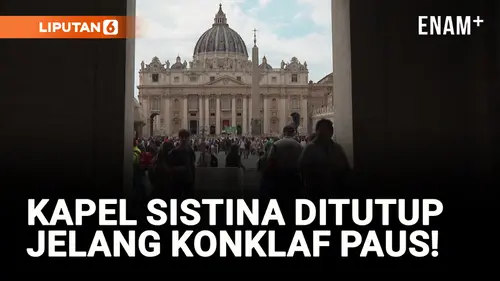 VIDEO: Jelang Konklaf, Vatikan Tutup Kapel Sistina