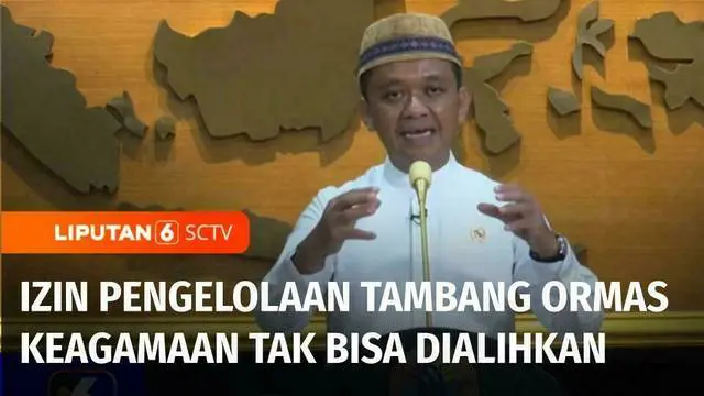 Izin pengelolaan tambang untuk ormas keagamaan masih menjadi sorotan. Pemerintah menegaskan izin usaha pertambangan khusus kepada badan usaha yang dimiliki ormas keagamaan tidak bisa dipindahtangankan.