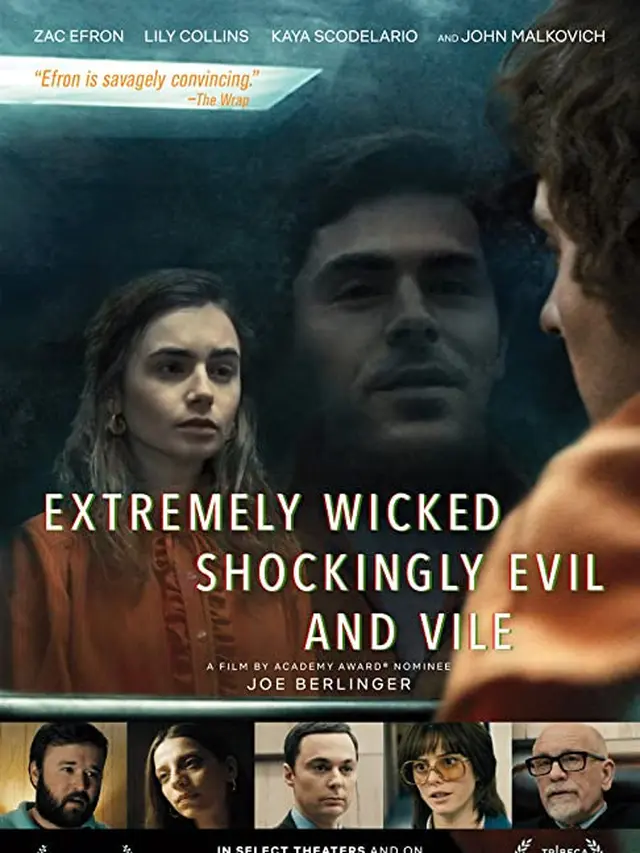 Extremely Wicked Shockingly Evil And Vile