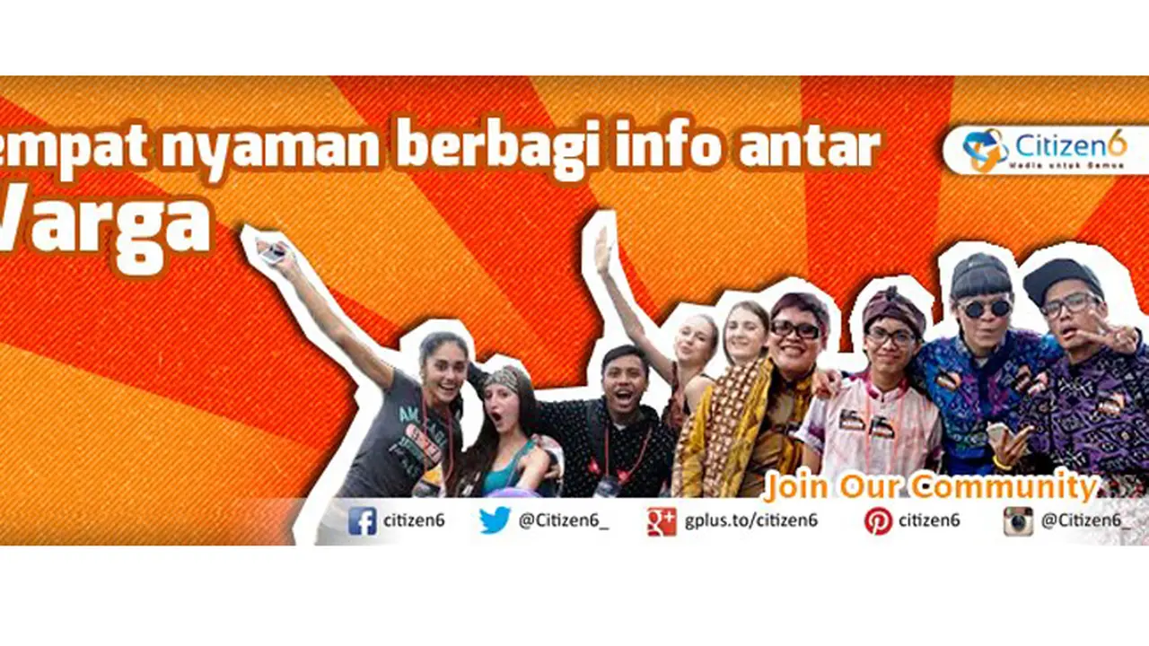 Citizen6, Tempat Nyaman Berbagi Info Antar Warga