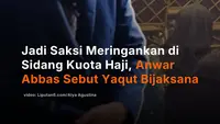 Jadi Saksi Meringankan di Sidang Kuota Haji, Anwar Abbas Sebut Yaqut Bijaksana