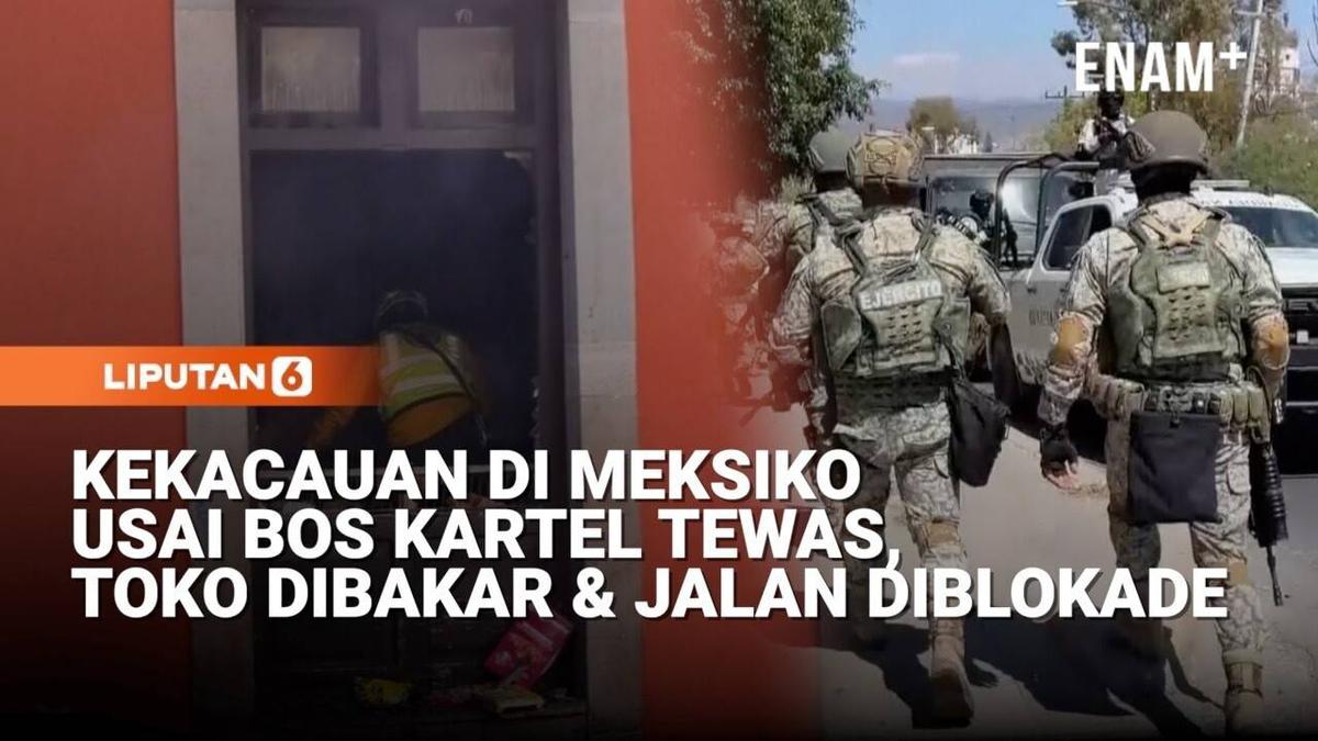 Kerusuhan di Meksiko Usai Bos Kartel “El Mencho” Tewas Ditembak Militer