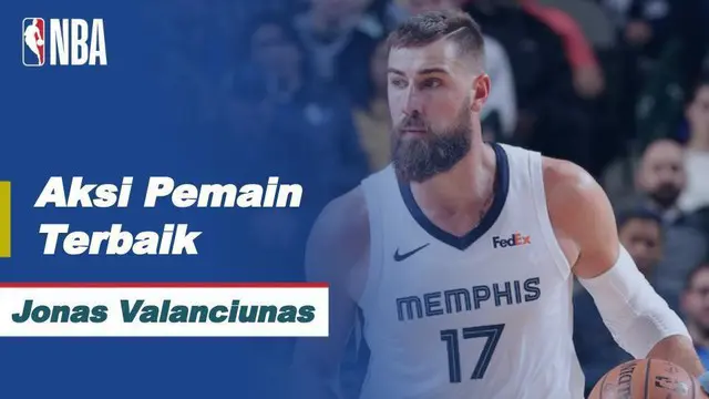 Berita Video Melihat Aksi-Aksi Mengesankan dari Jonas Valanciunas Ketika Memphis Grizzlies Kalahkan Washington Wizards di NBA Hari Ini