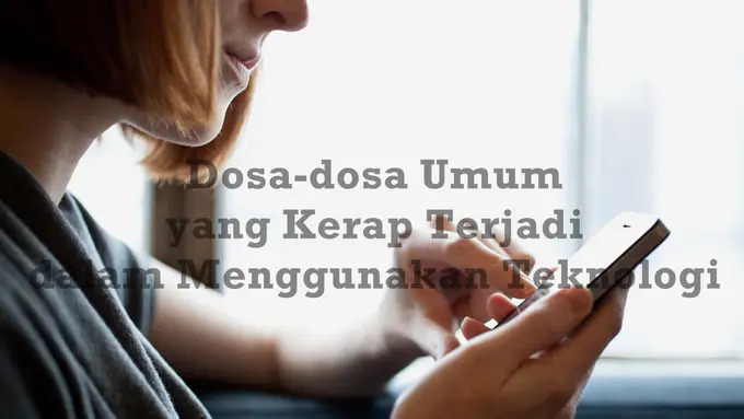 Dosa-dosa Umum yang Kerap Terjadi dalam Menggunakan Teknologi
