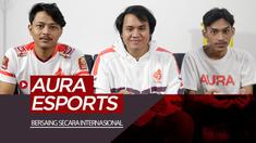 Berita video wawancara tim Aura E-Sports, di mana salah satunya membahas soal keinginan mereka bersaing dan menjadi juara di kompetisi internasional.