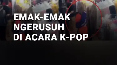 Emak-emak Lempar Kursi ke Acara K-Pop