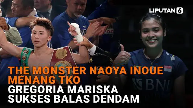 Mulai dari The Monster Naoya Inoue menang TKO hingga Gregoria Mariska sukses balas dendam, berikut sejumlah berita menarik News Flash Sport Liputan6.com.