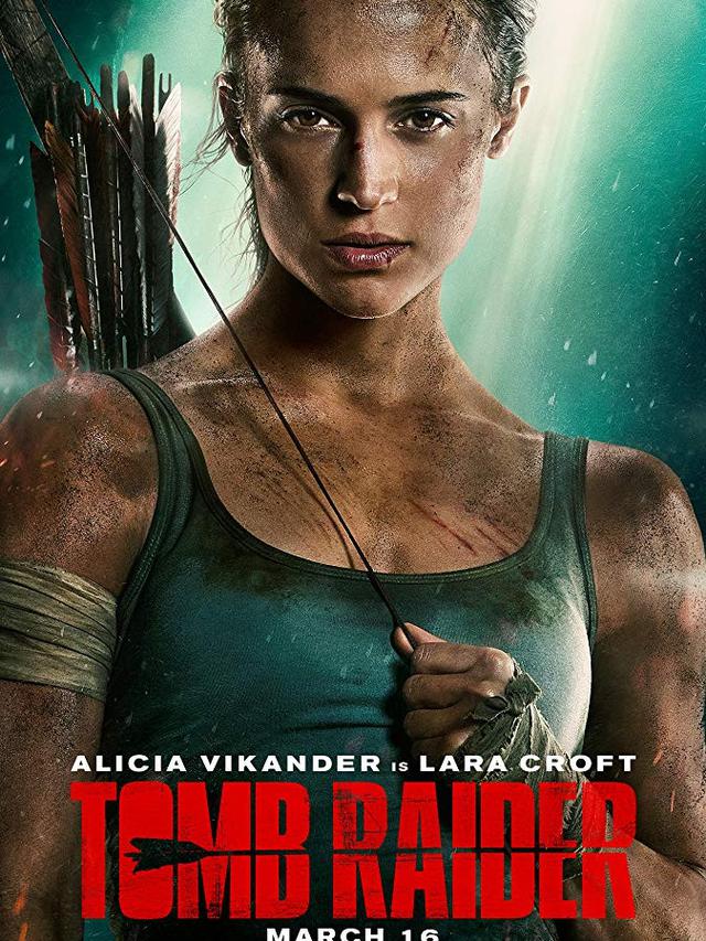 Poster film Tomb Raider. (Foto: Dok. IMDb/ Warner Bros. Pictures)