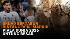 Skuad Bertabur Bintang Real Madrid, Piala Dunia 2026 Untung Besar