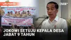 Presiden Joko Widodo menyetujui tuntutan para kepala desa yang berunjuk rasa di Jakarta. Budiman Sudjatmiko, politikus PDIP sampaikan kabar tersebut di Istana Negara (17/1/2023). Tuntutan kepala desa yakni perubahan periodesasi jabatan kades menjadi ...