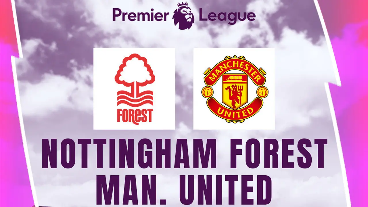 Liga Inggris - Nottingham Forest Vs Manchester United