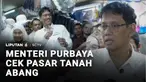 Menteri Keuangan Purbaya Yudhi Sadewa meninjau Blok A Pasar Tanah Abang, Jakarta Pusat. Purbaya memastikan meski harga minyak dunia saat ini naik, daya beli masyarakat masih berjalan baik.