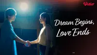 Sinopsis Dream Begins, Love Ends Tayang di Vidio, Angkat Kisah Cinta yang Tak Berakhir Bahagia