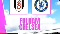 Prediksi Fulham Vs Chelsea di Liga Inggris: Adu Taktik Mantan Pelatih Real Madrid